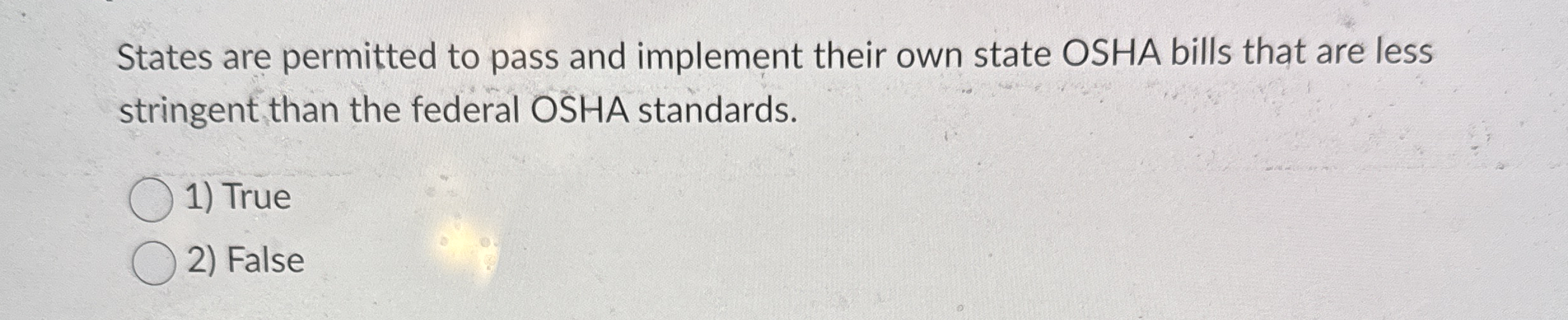  States are permitted to pass and implement their own state OSHA