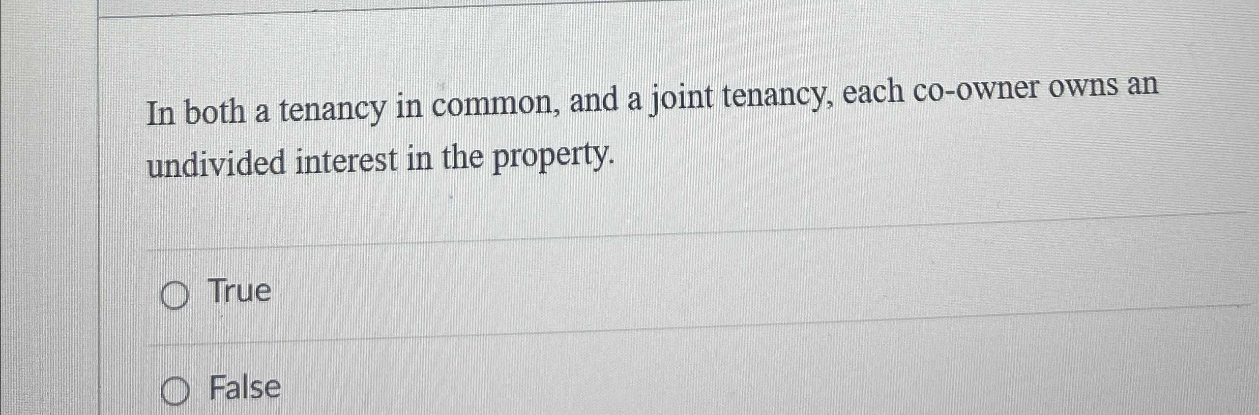  In both a tenancy in common, and a joint tenancy, each