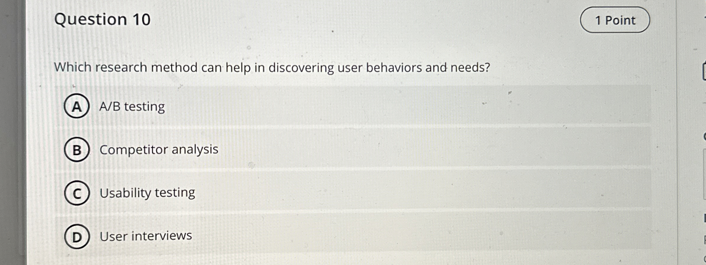  Question 10 Which research method can help in discovering user behaviors
