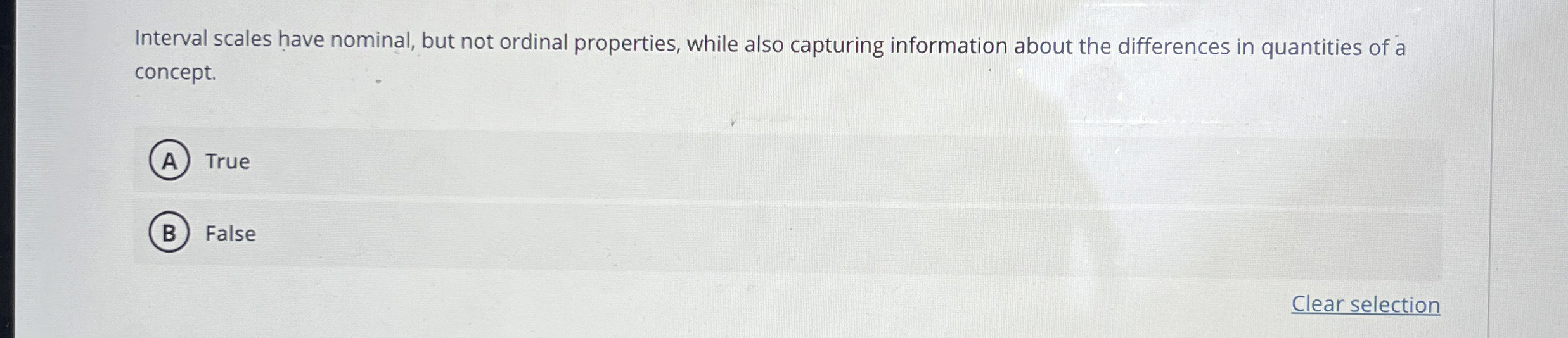  Interval scales have nominal, but not ordinal properties, while also capturing
