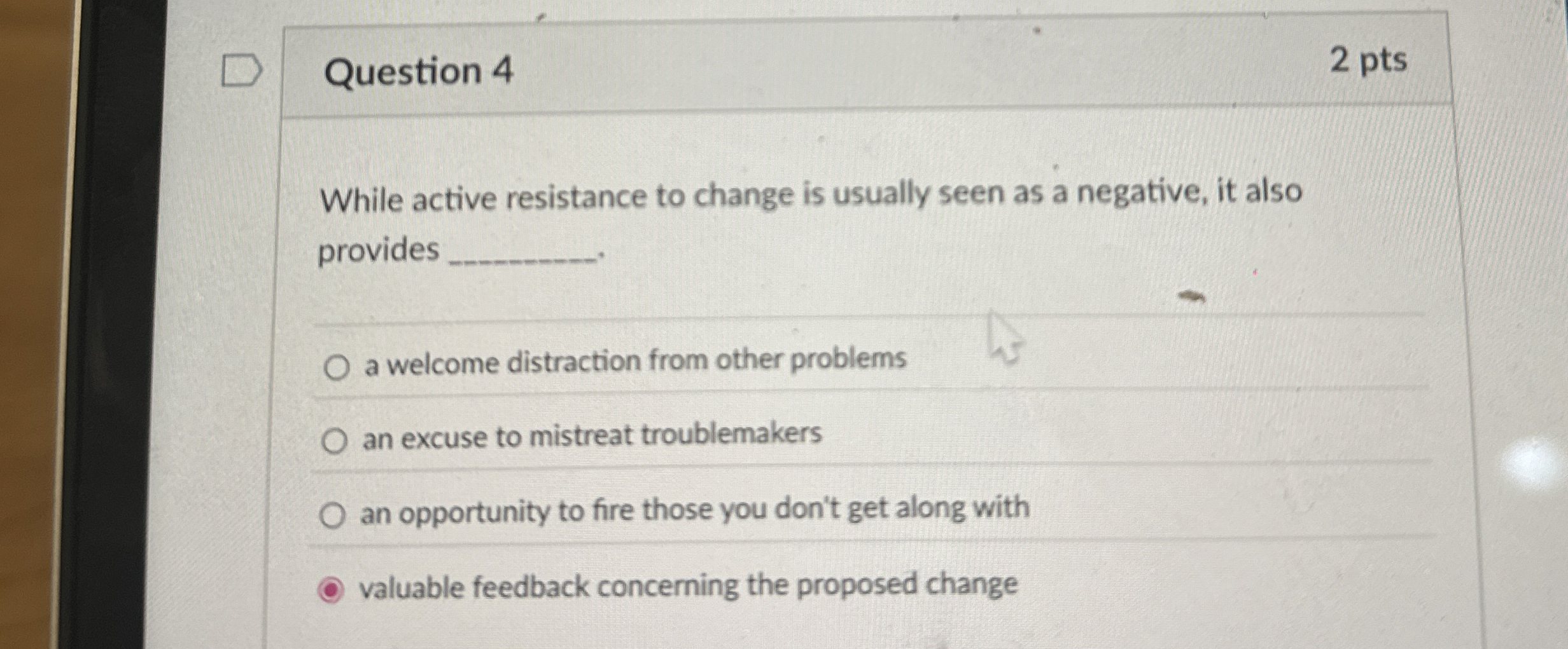  Question 4 While active resistance to change is usually seen as