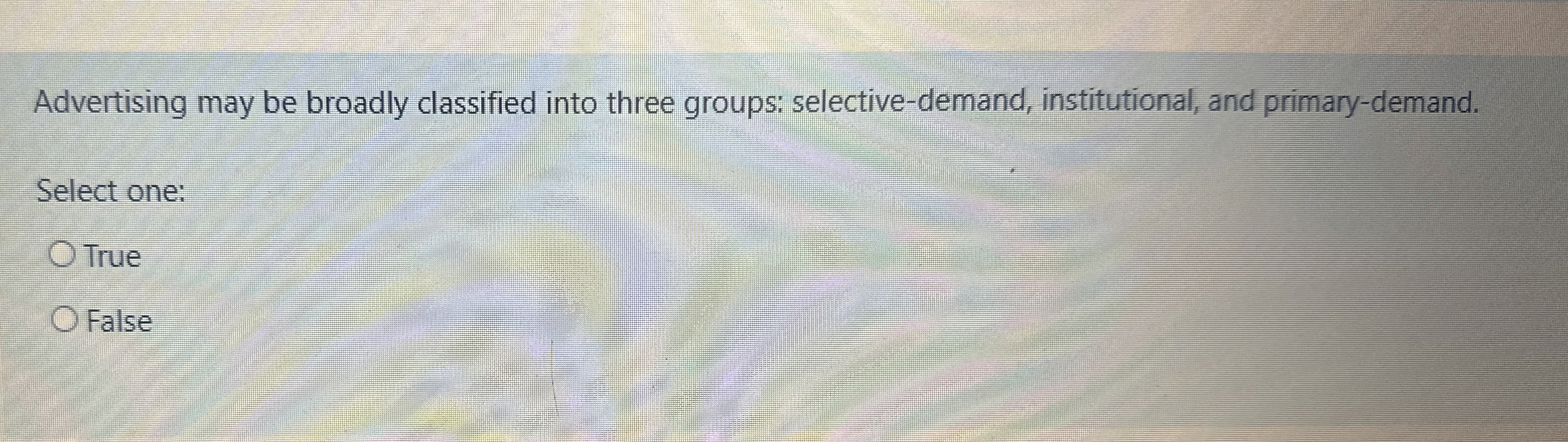 Advertising may be broadly classified into three groups: selective-demand, institutional, and