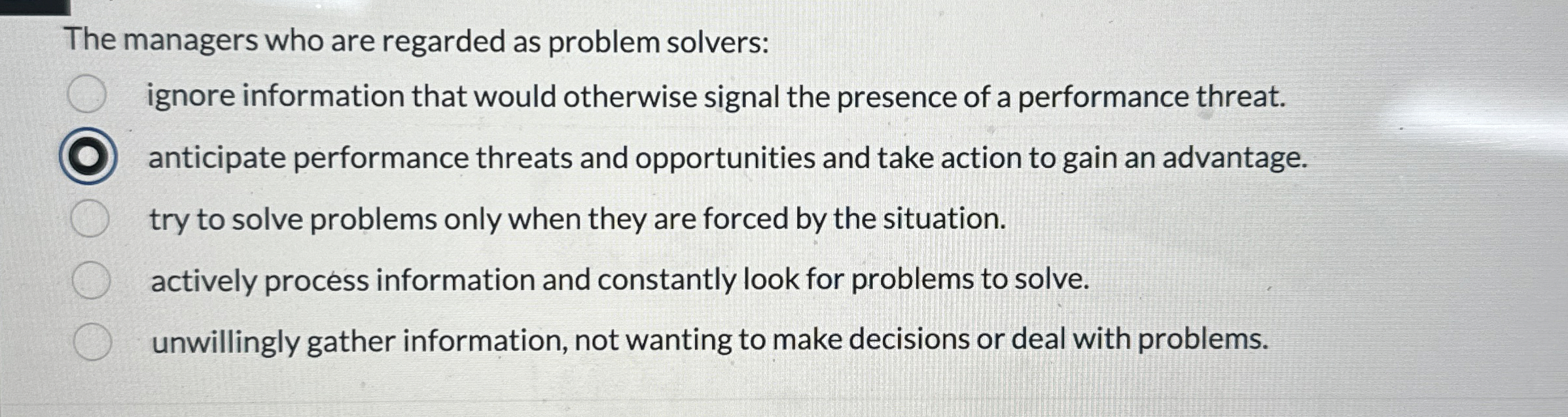  The managers who are regarded as problem solvers: ignore information that