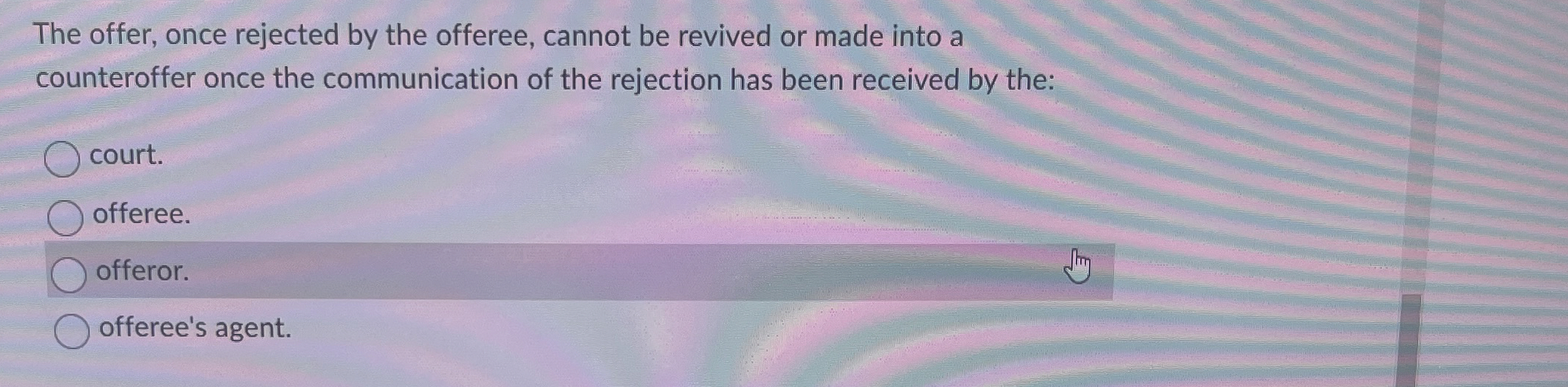  The offer, once rejected by the offeree, cannot be revived or