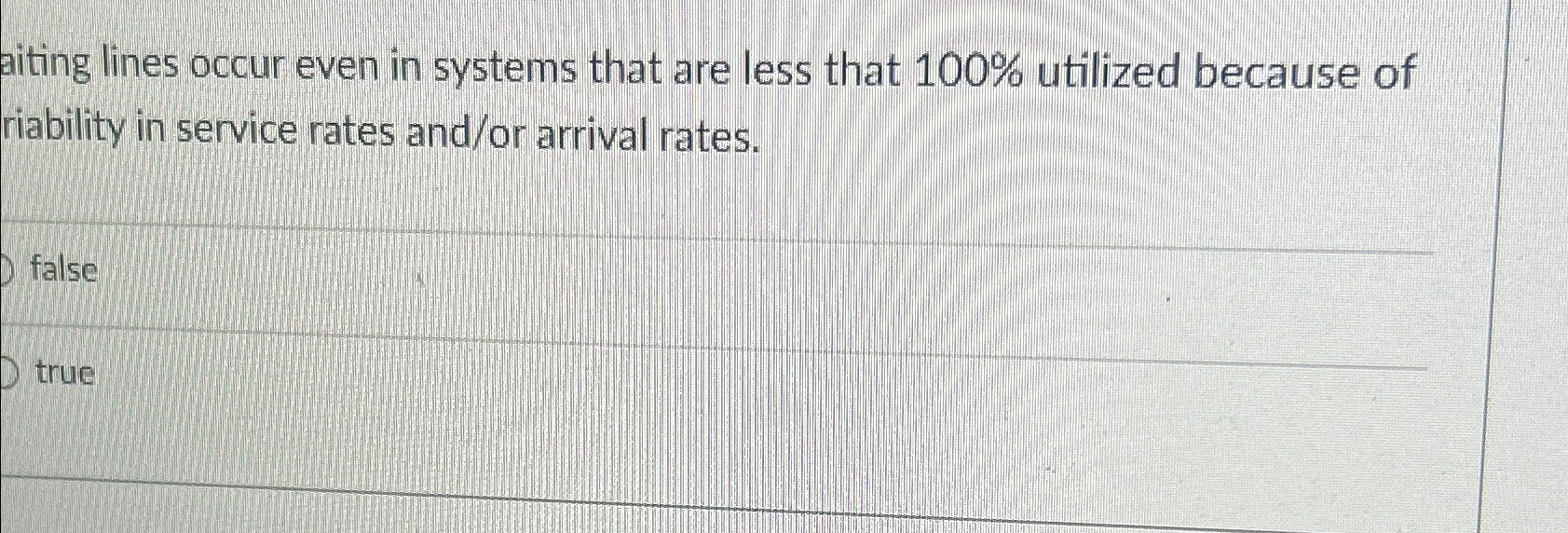  aiting lines occur even in systems that are less that 100%