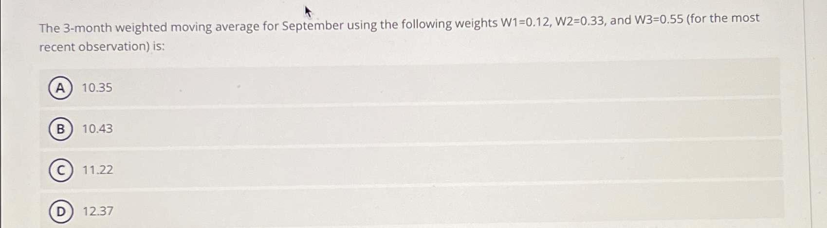  The 3-month weighted moving average for September using the following weights