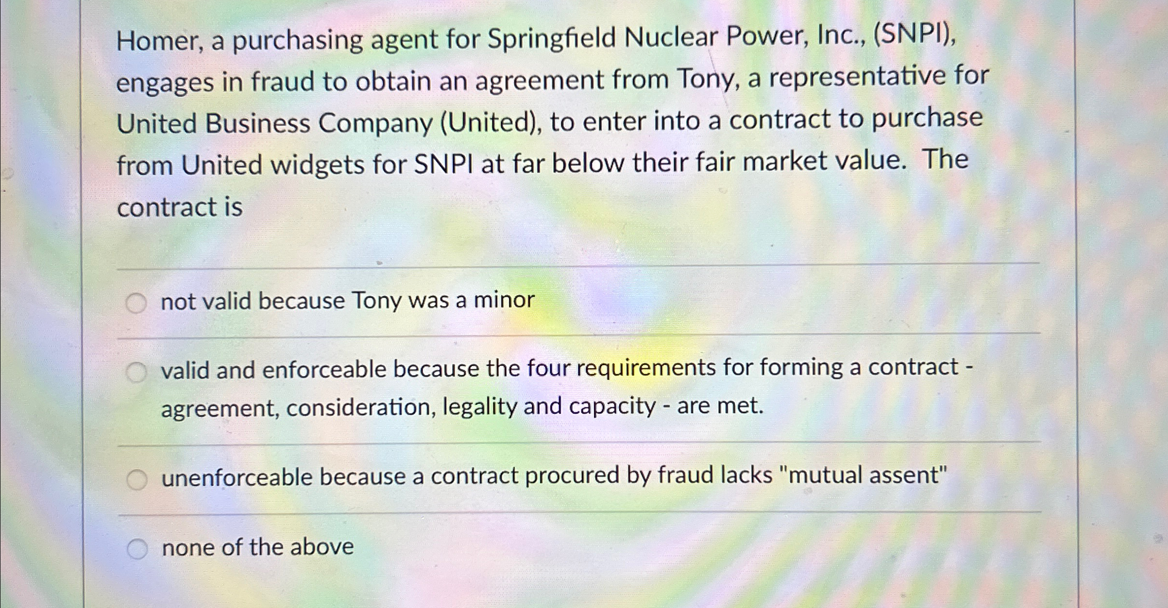  Homer, a purchasing agent for Springfield Nuclear Power, Inc., (SNPI), engages