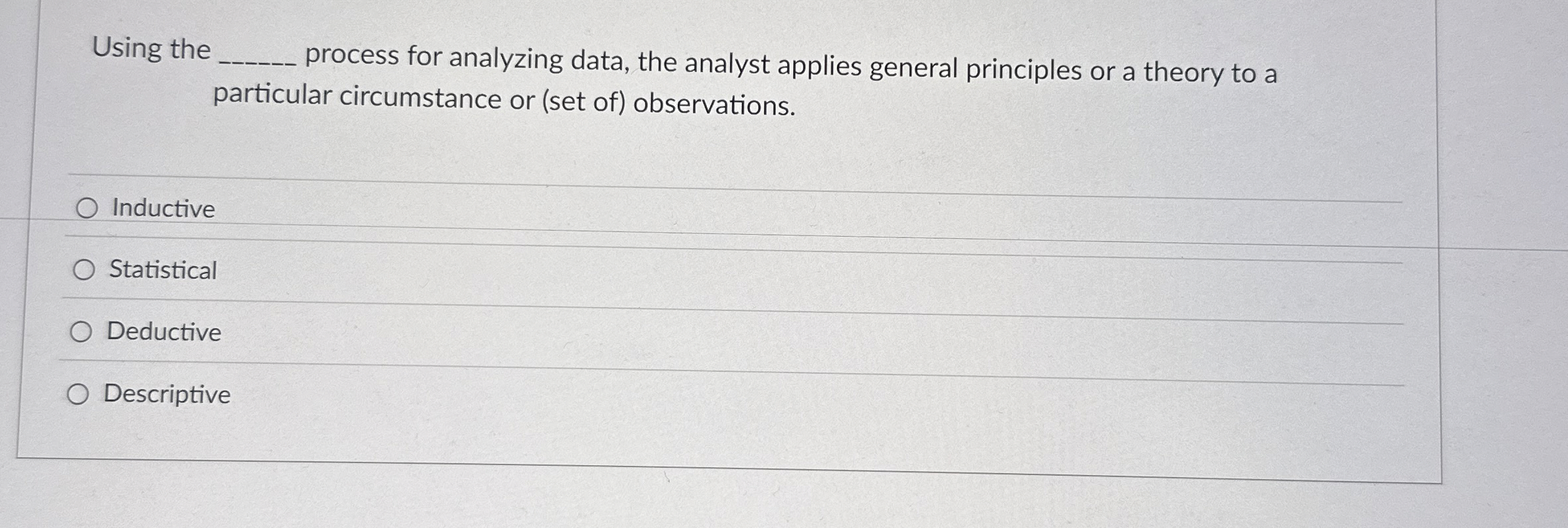  Using the process for analyzing data, the analyst applies general principles