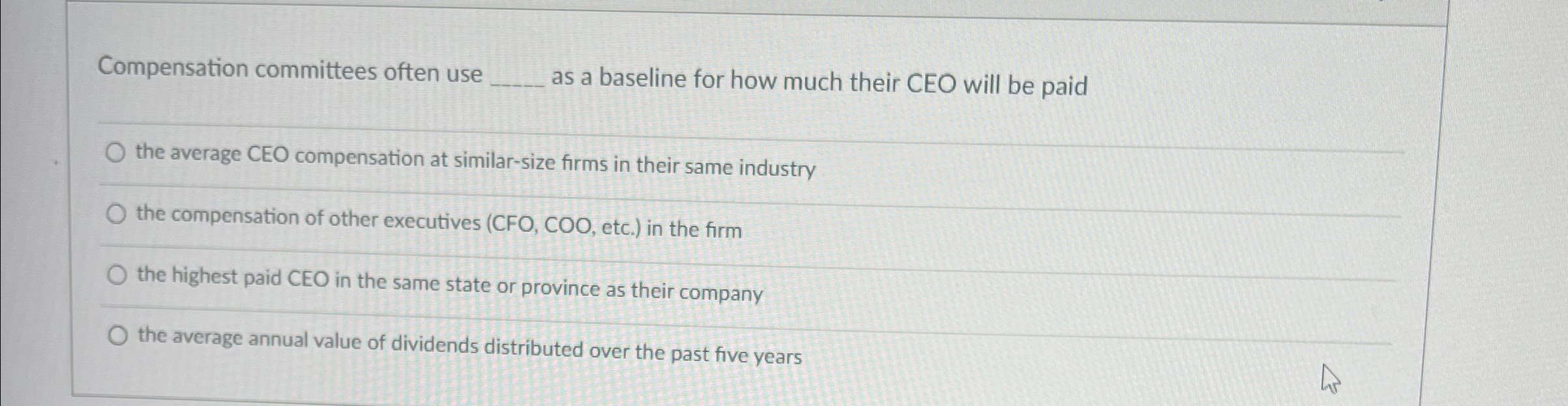  Compensation committees often use as a baseline for how much their