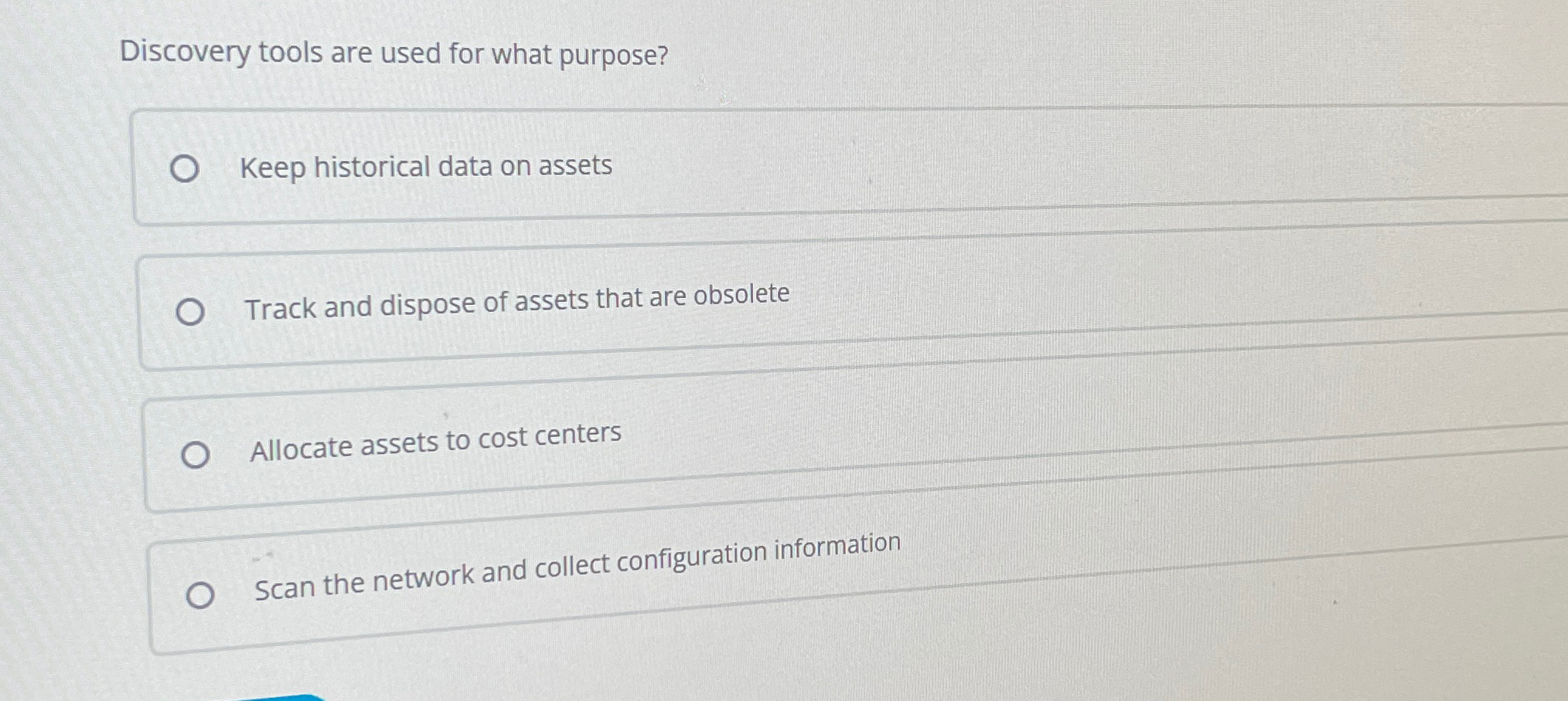  Discovery tools are used for what purpose? Keep historical data on