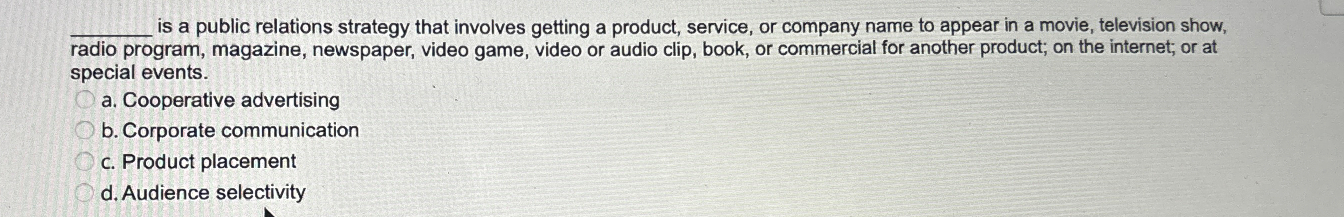  q, is a public relations strategy that involves getting a product,