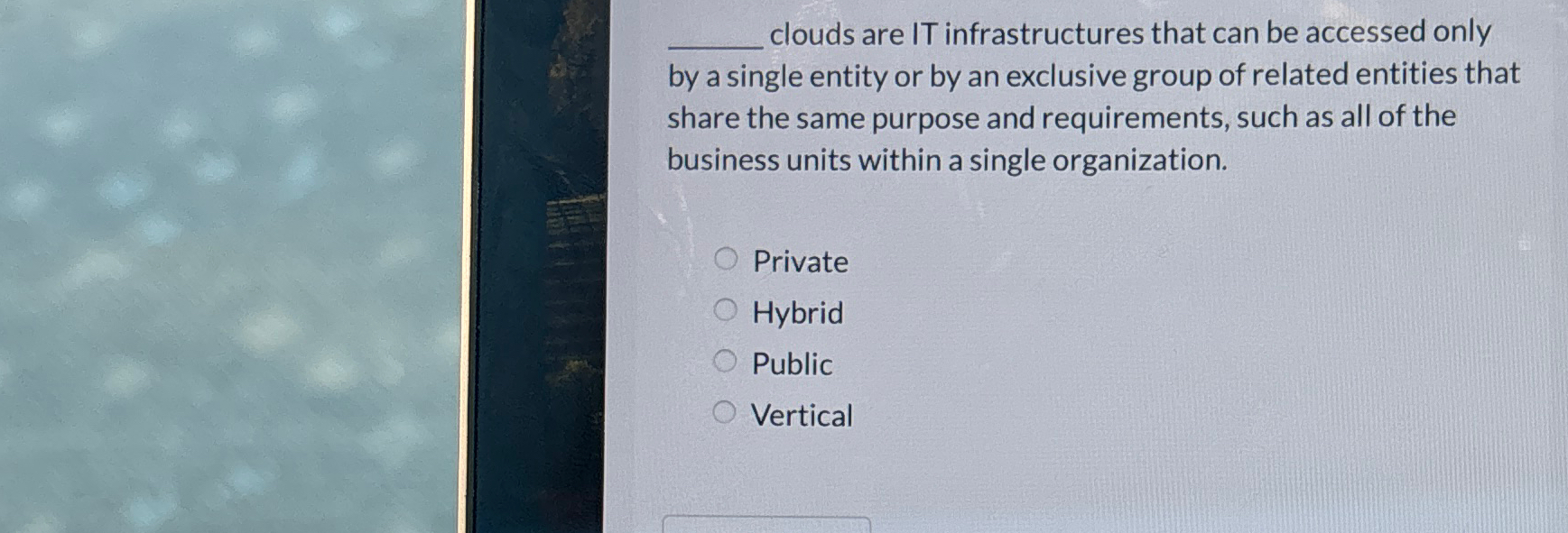  clouds are IT infrastructures that can be accessed only by a