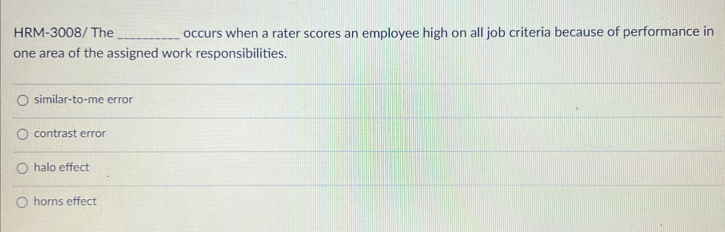  HRM-3008/ The q, occurs when a rater scores an employee high