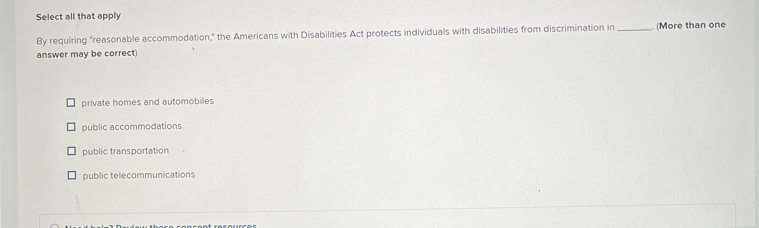  Select all that apply By requiring "reasonable accommodation," the Americans with