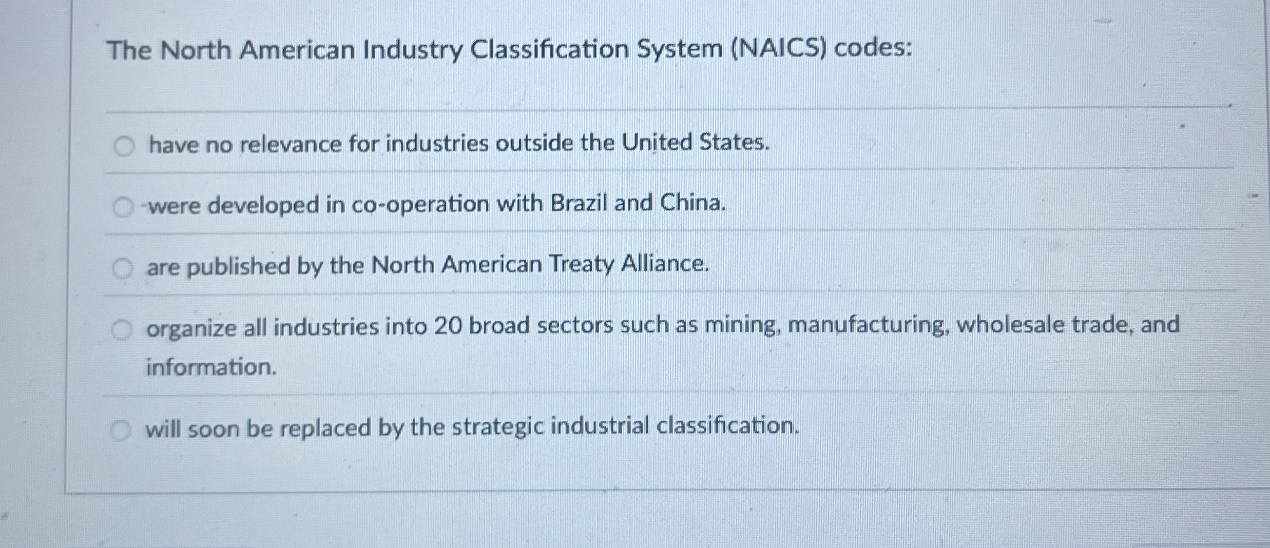  The North American Industry Classification System (NAICS) codes: have no relevance