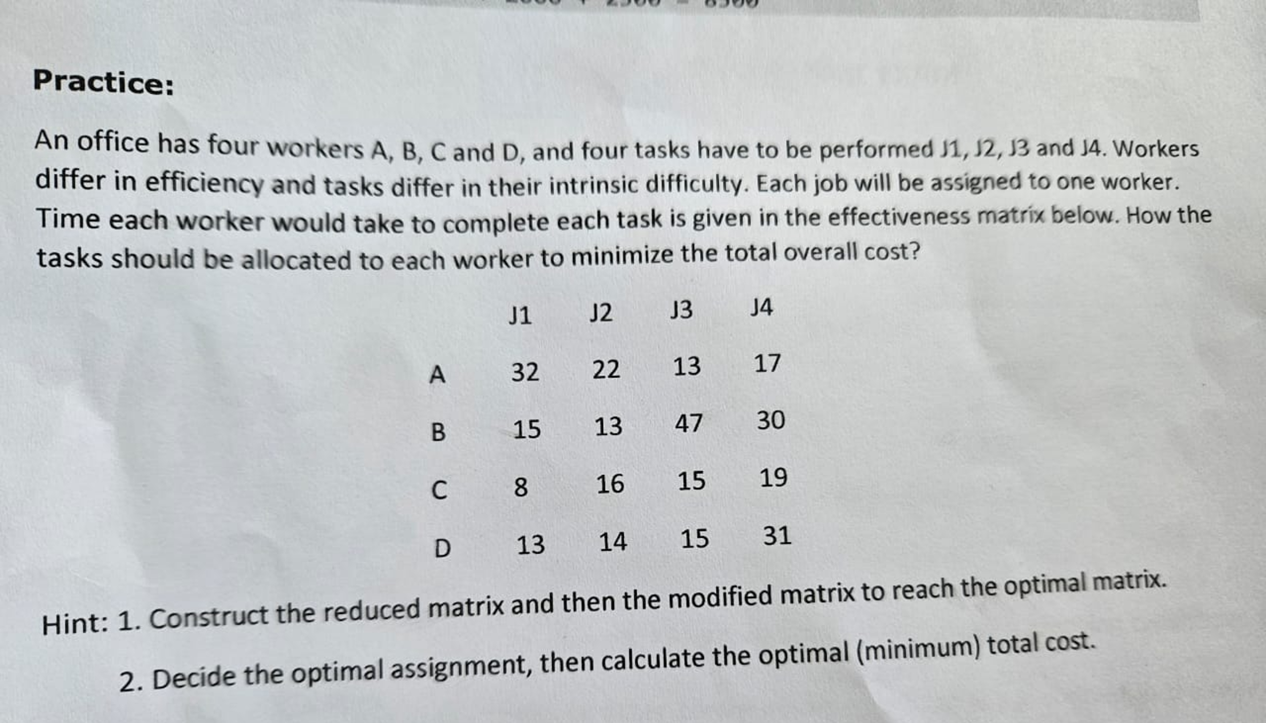 Practice: An office has four workers A, B, C and D,