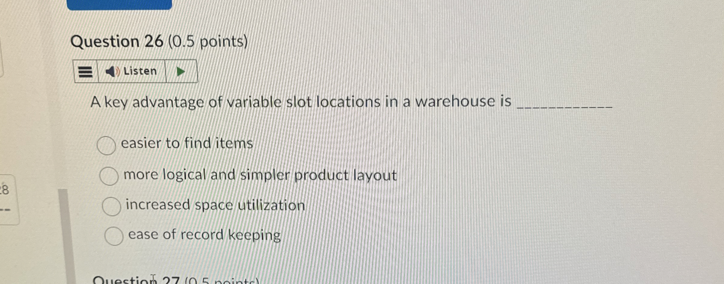  Question 26(0.5 points) A key advantage of variable slot locations in