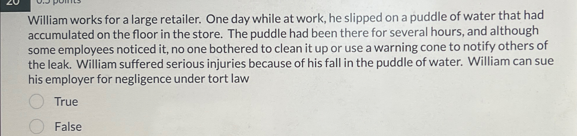  William works for a large retailer. One day while at work,