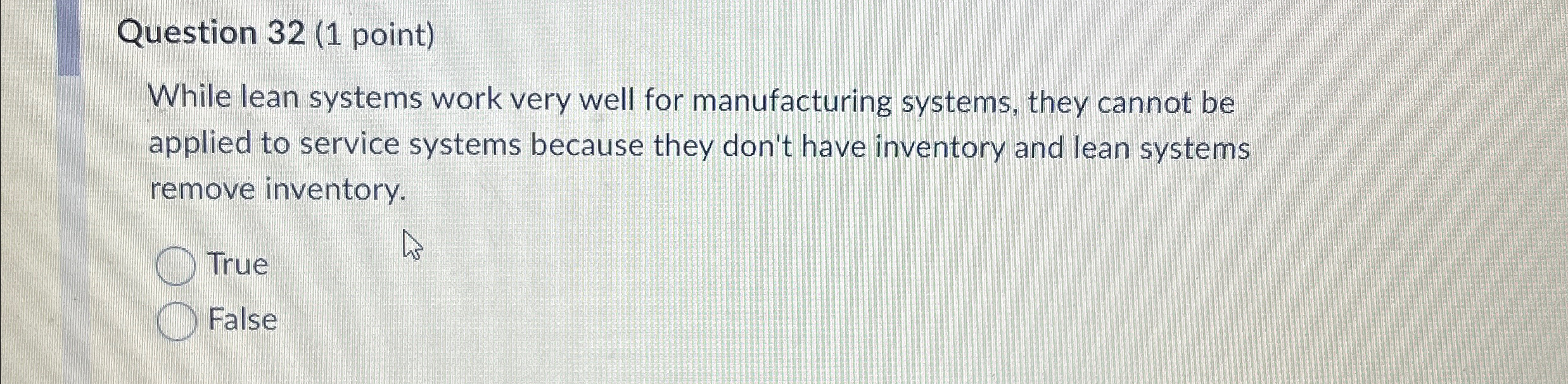  Question 32(1 point) While lean systems work very well for manufacturing