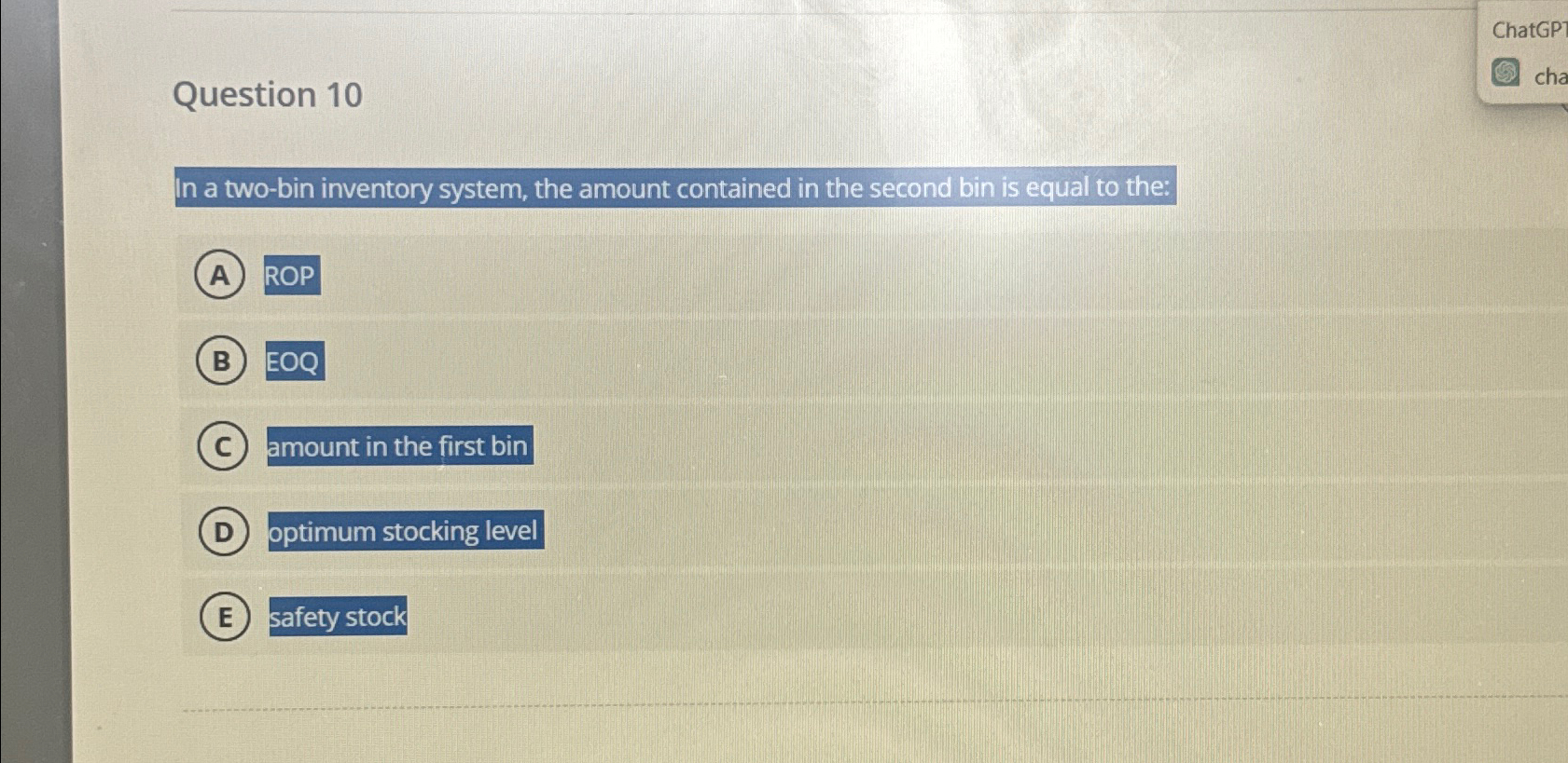  Question 10 In a two-bin inventory system, the amount contained in