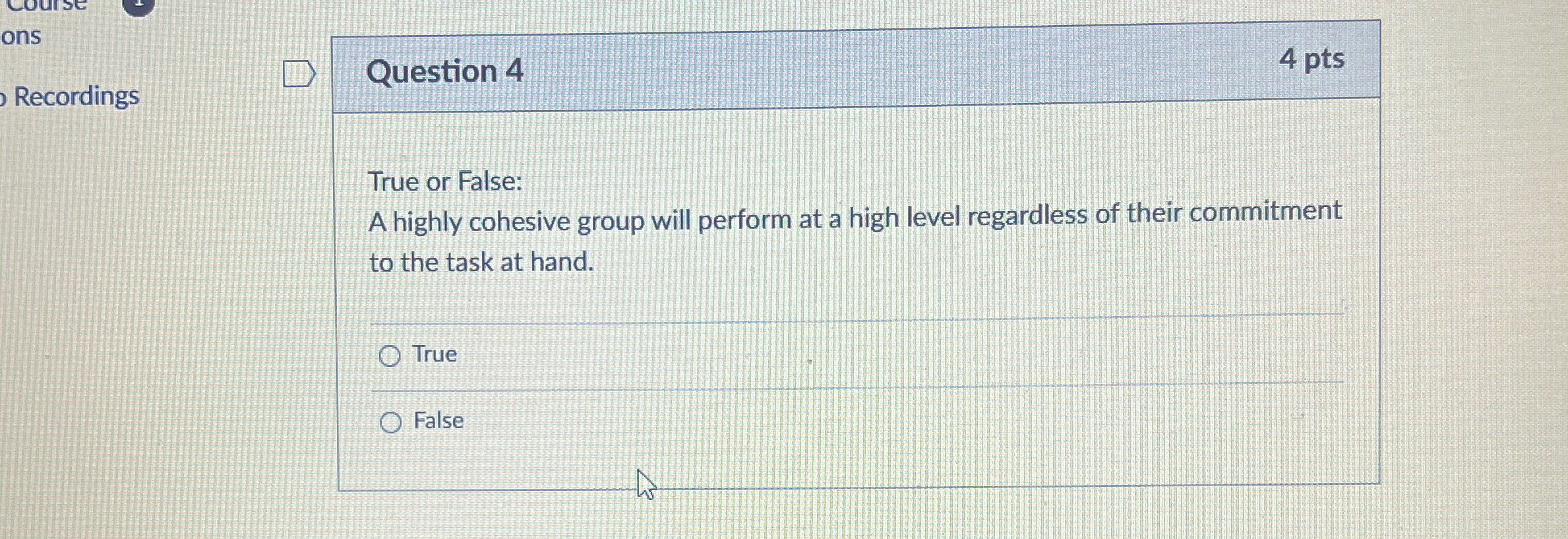  ons Recordings Question 4 4 pts True or False: A highly