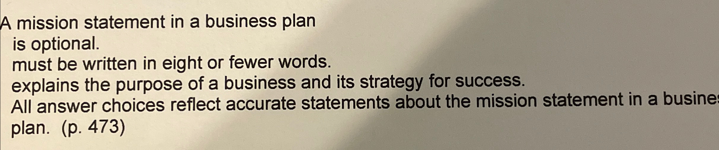  A mission statement in a business plan is optional. must be