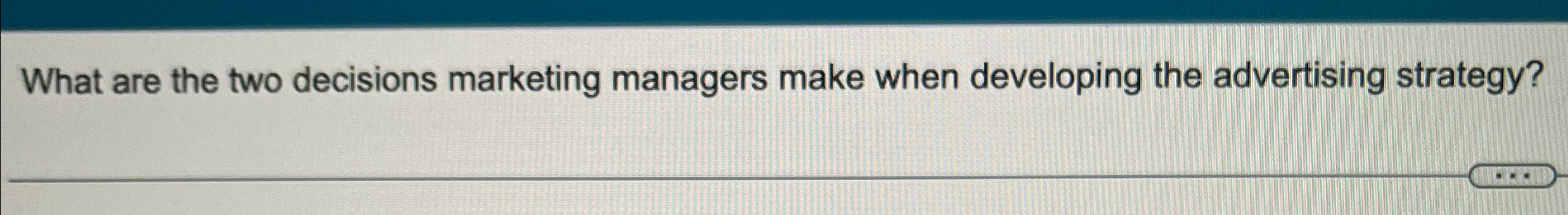  What are the two decisions marketing managers make when developing the