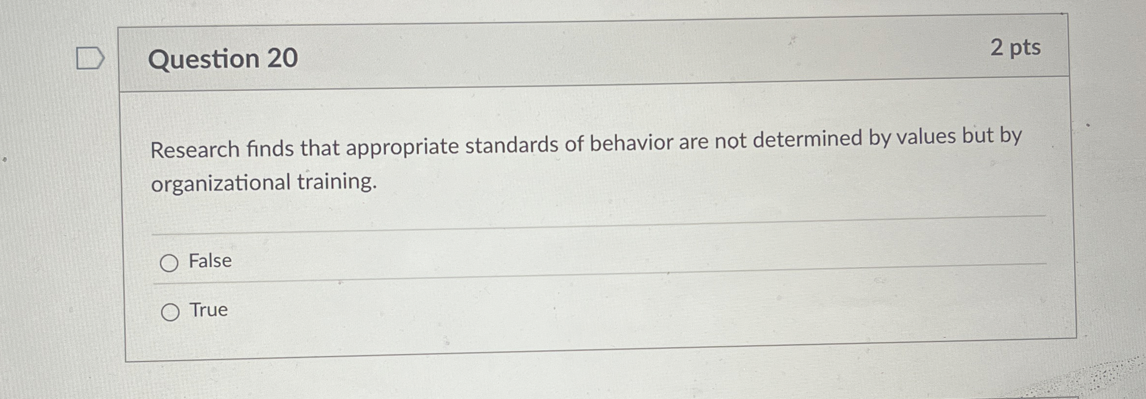  Question 20 2 pts Research finds that appropriate standards of behavior