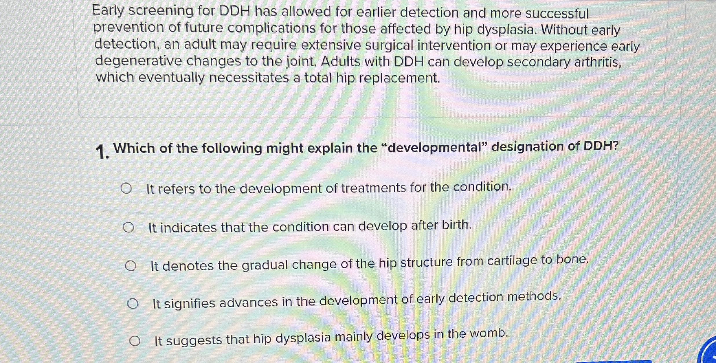  Early screening for DDH has allowed for earlier detection and more