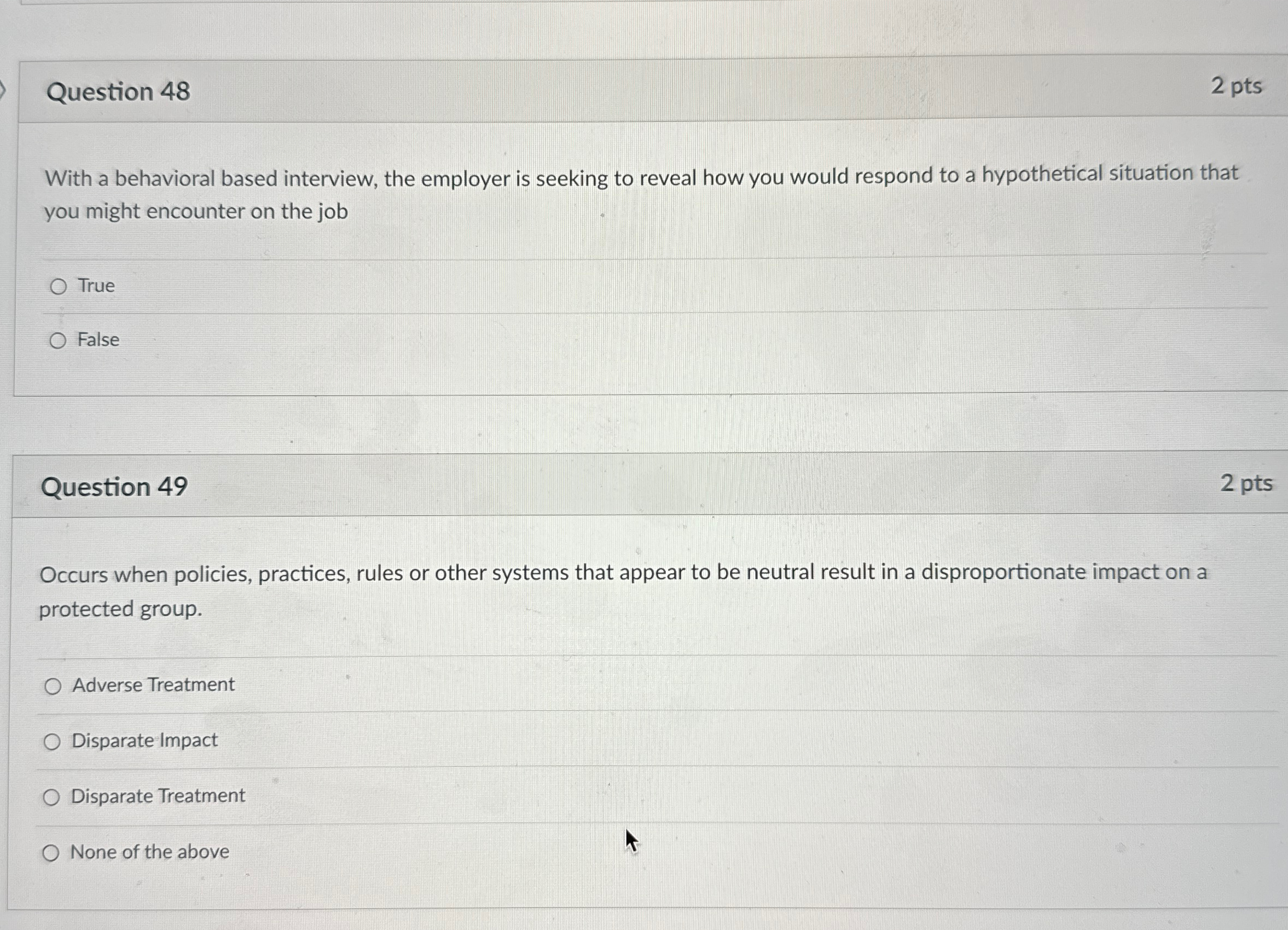  Question 48 2 pts With a behavioral based interview, the employer