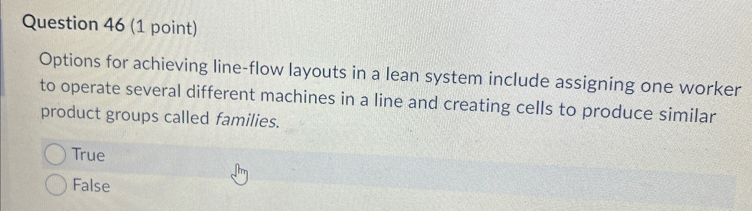  Question 46(1 point) Options for achieving line-flow layouts in a lean