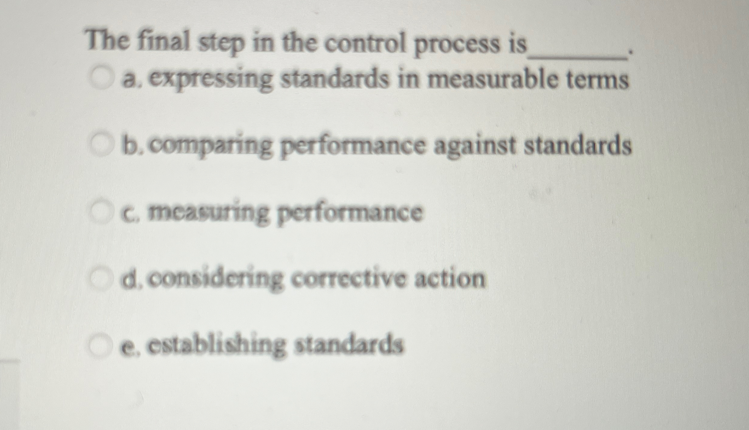  The final step in the control process is a. expressing standards