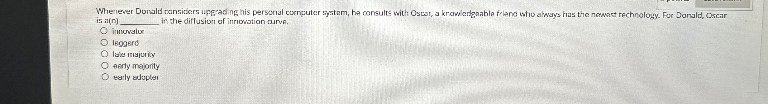  Whenever Donald considers upgrading his personal computer system, he consults with