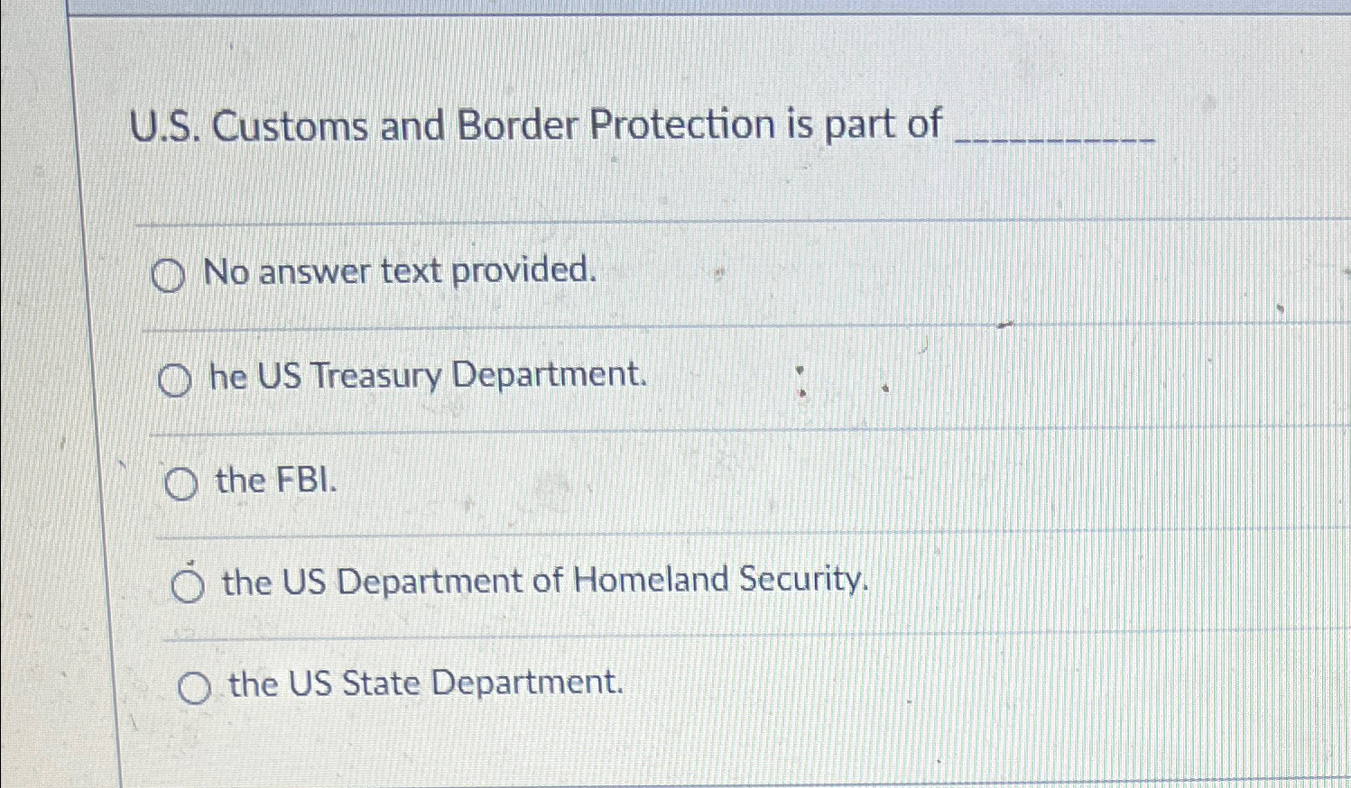  U.S. Customs and Border Protection is part of No answer text