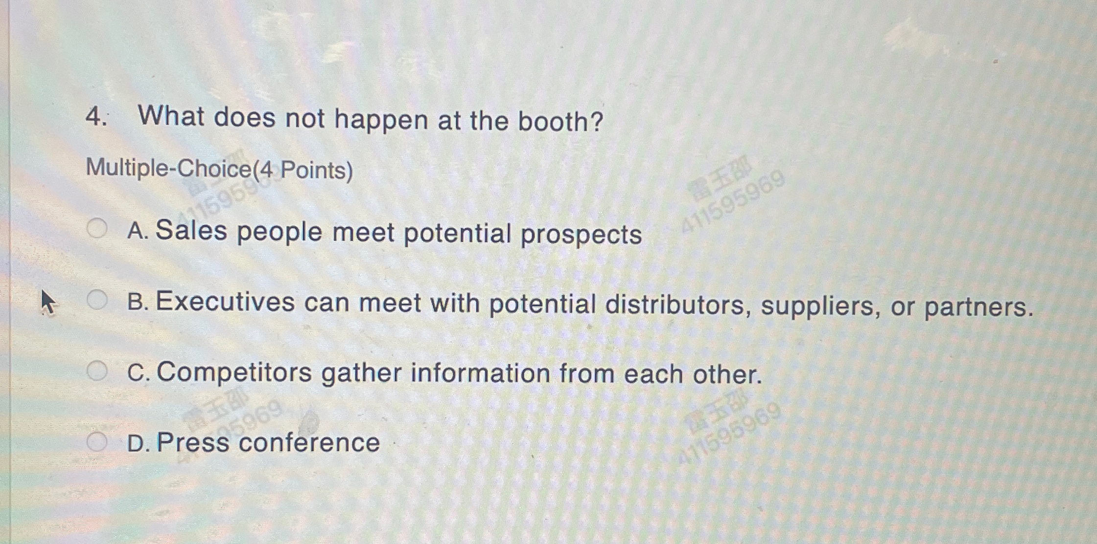  What does not happen at the booth? Multiple-Choice(4 Points) A. Sales