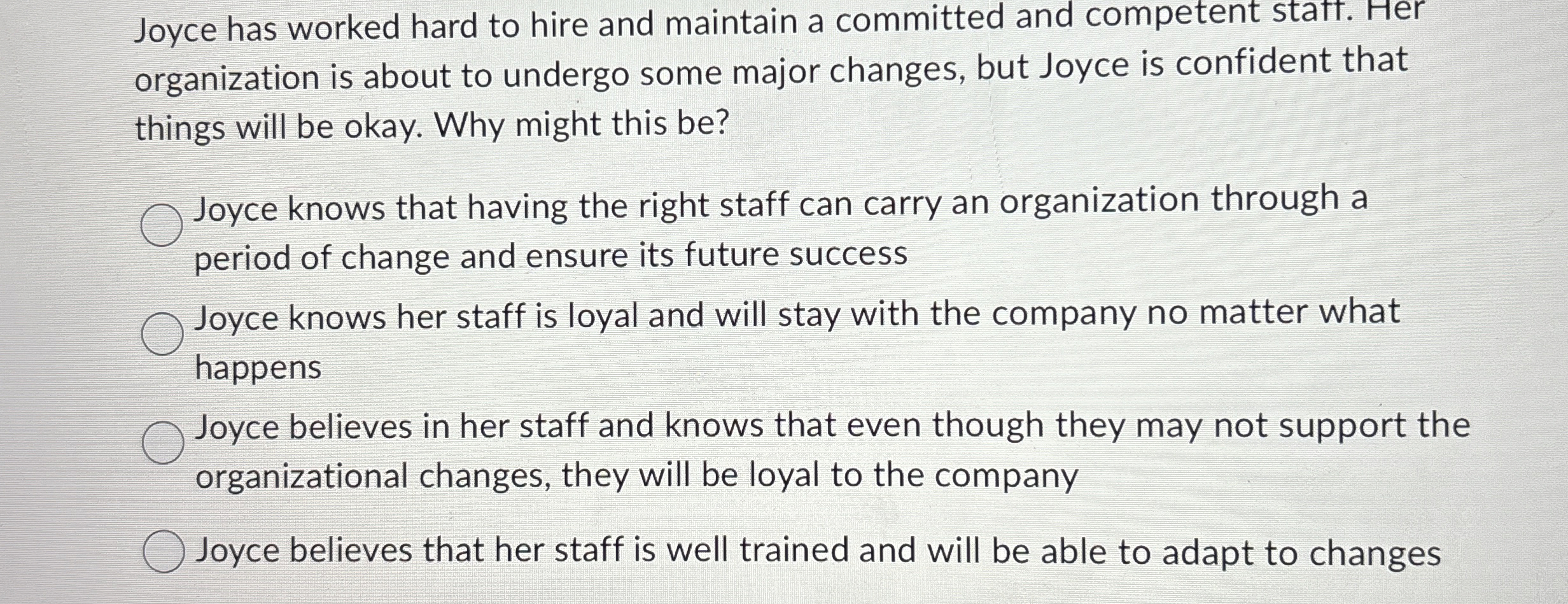  Joyce has worked hard to hire and maintain a committed and