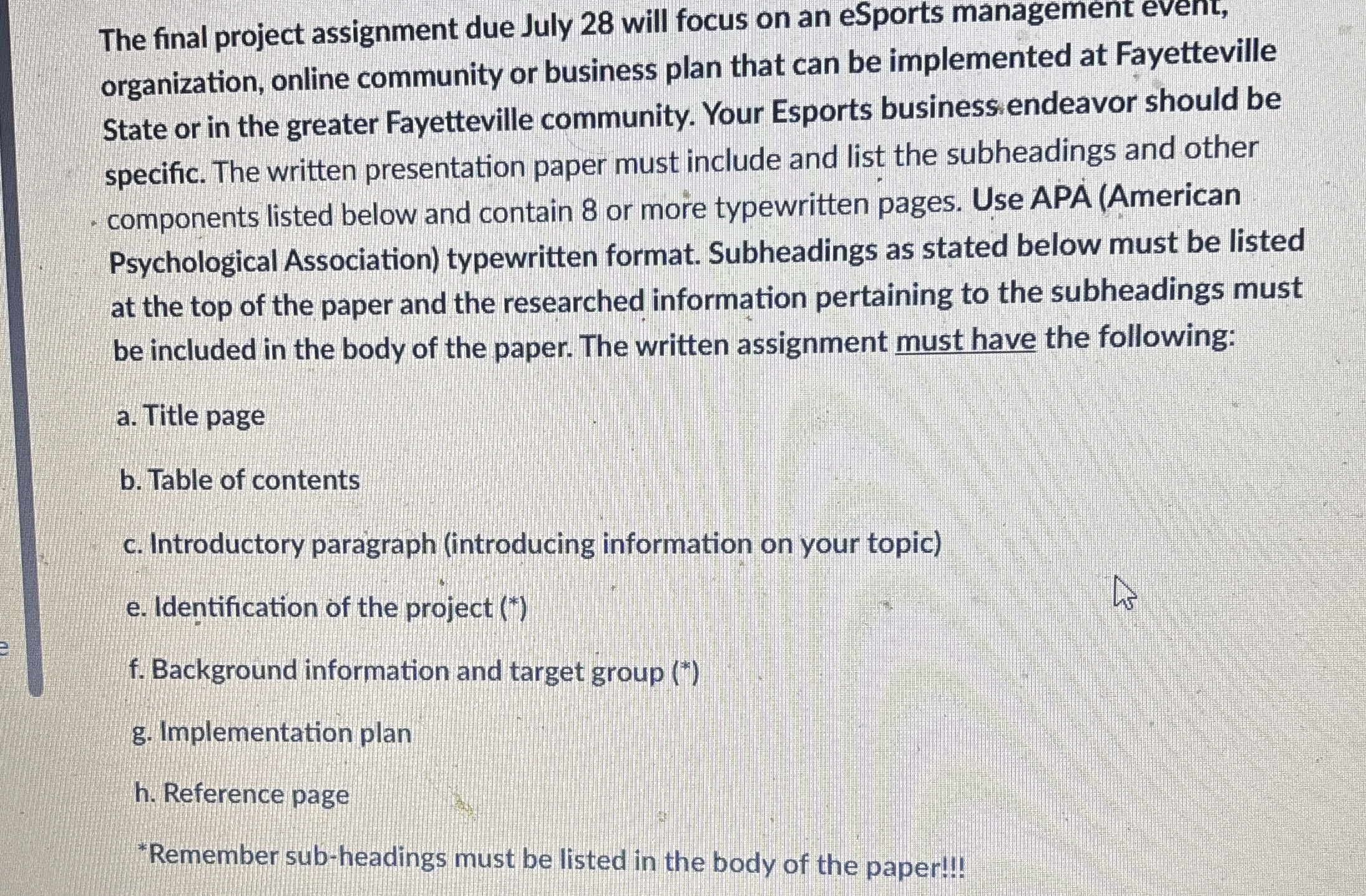  The final project assignment due July 28 will focus on an