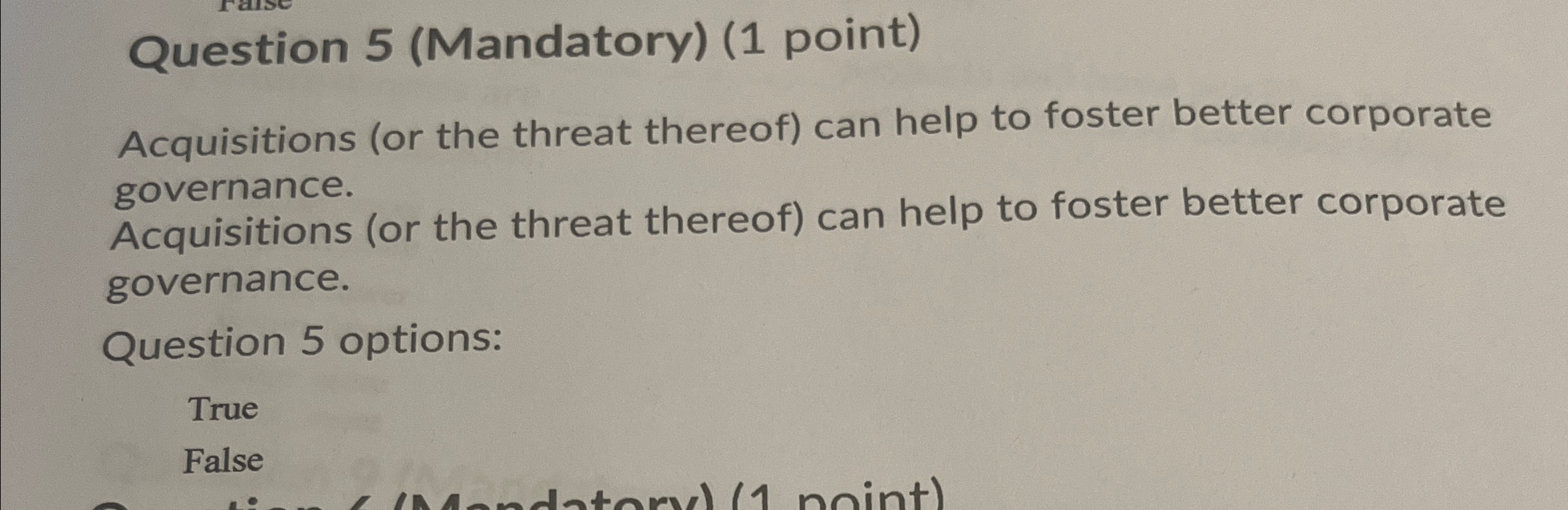  Question 5(Mandatory)(1 point) Acquisitions (or the threat thereof) can help to