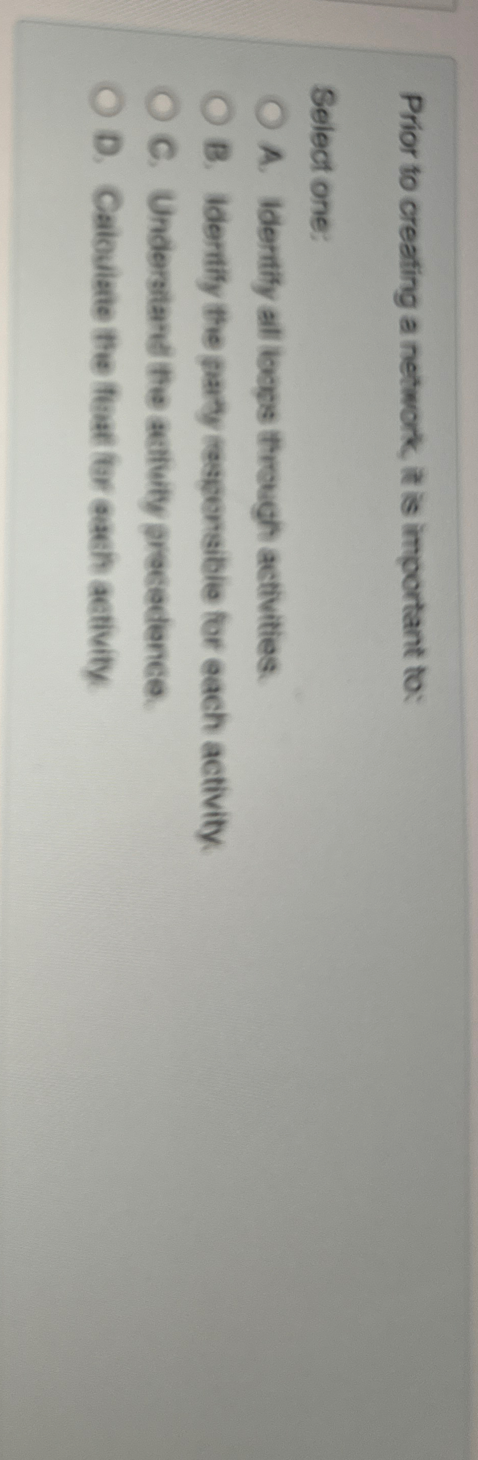  Prior to creating a network, it is important to: Select one: