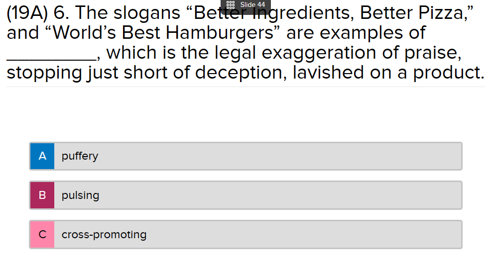  (19A)6. The slogans "Beter 'fingredients, Better Pizza," and "World's Best Hamburgers"