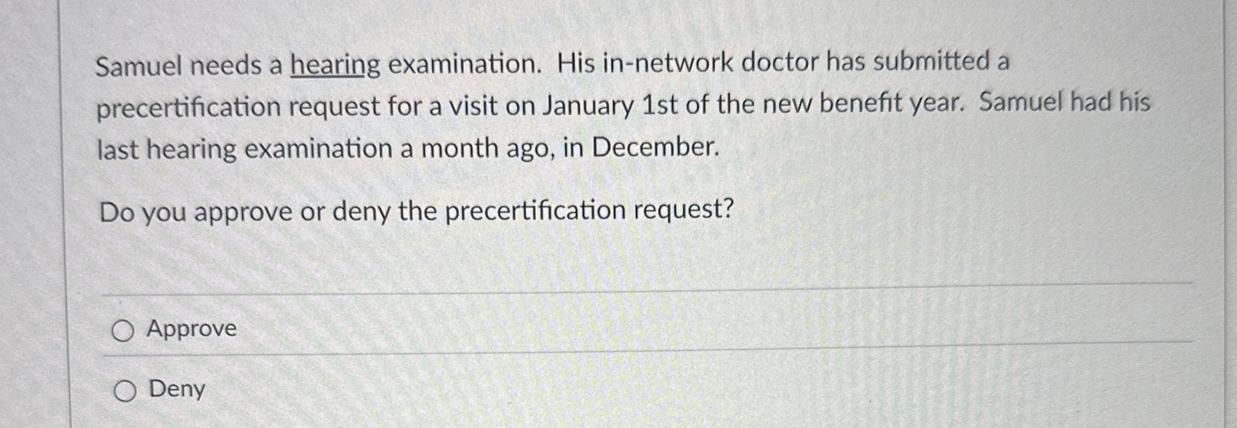  Samuel needs a hearing examination. His in-network doctor has submitted a
