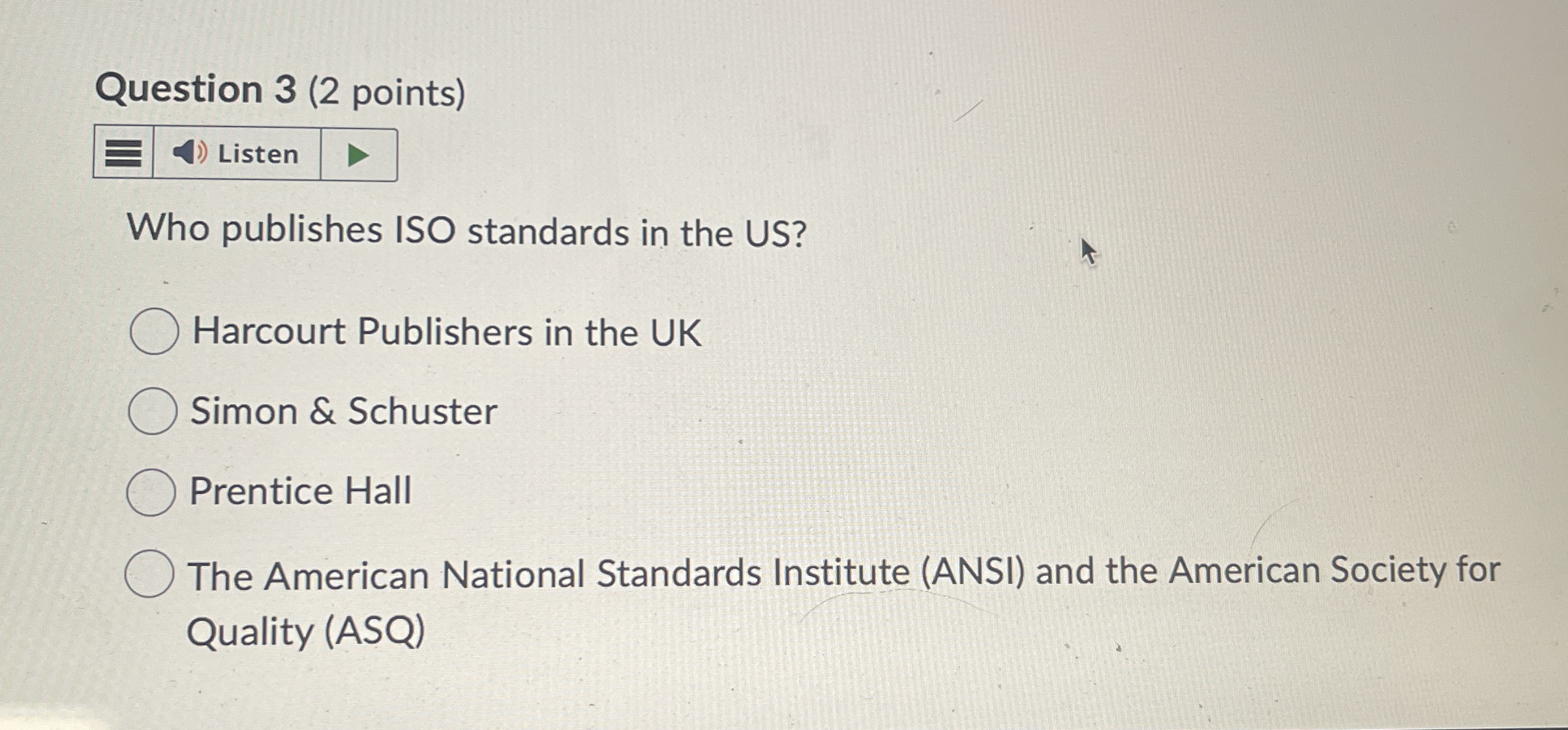  Question 3(2 points) Who publishes ISO standards in the US? Harcourt