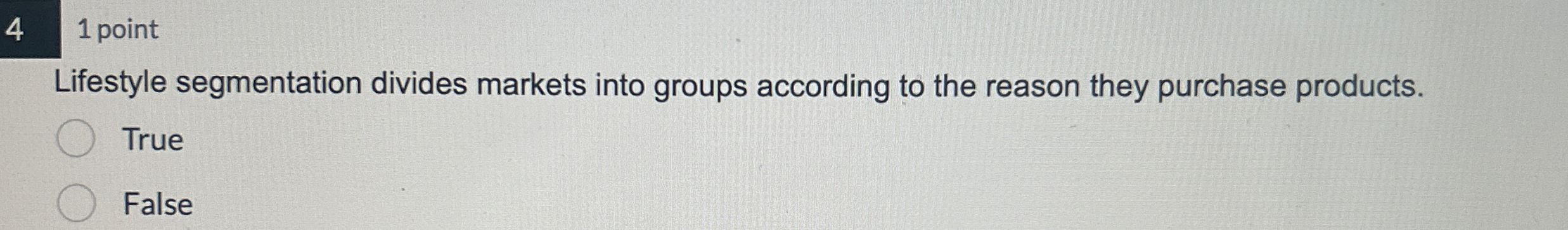  4 1 point Lifestyle segmentation divides markets into groups according to