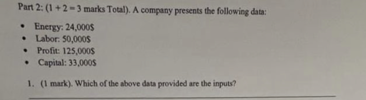  Part 2: marks Total). A company presents the following data: Energy:
