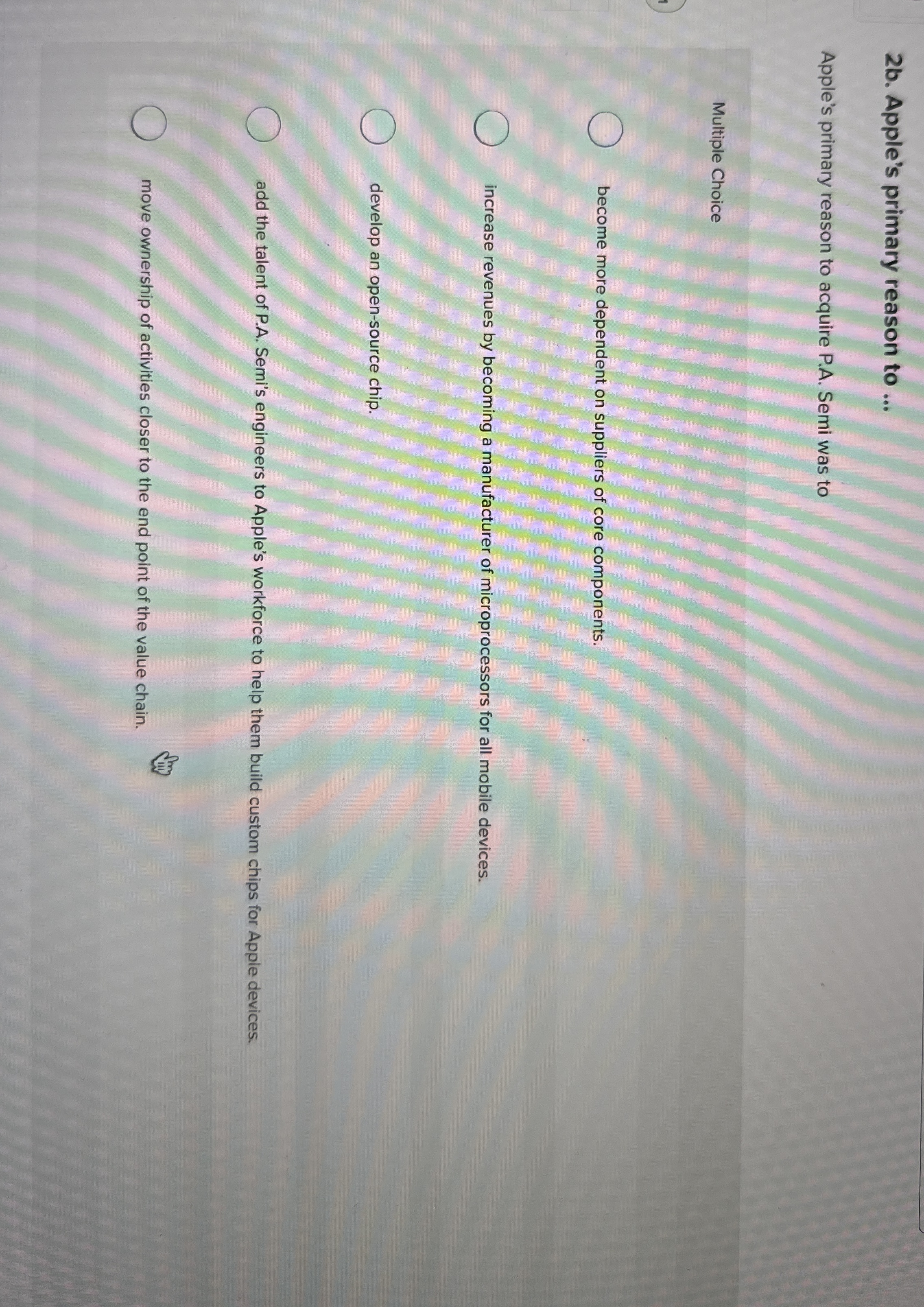  2b. Apple's primary reason to ... Apple's primary reason to acquire