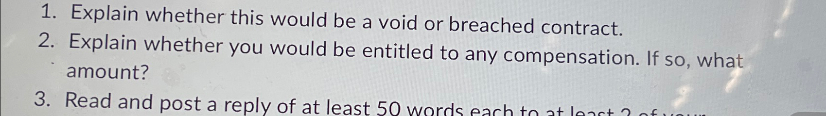  Explain whether this would be a void or breached contract. Explain