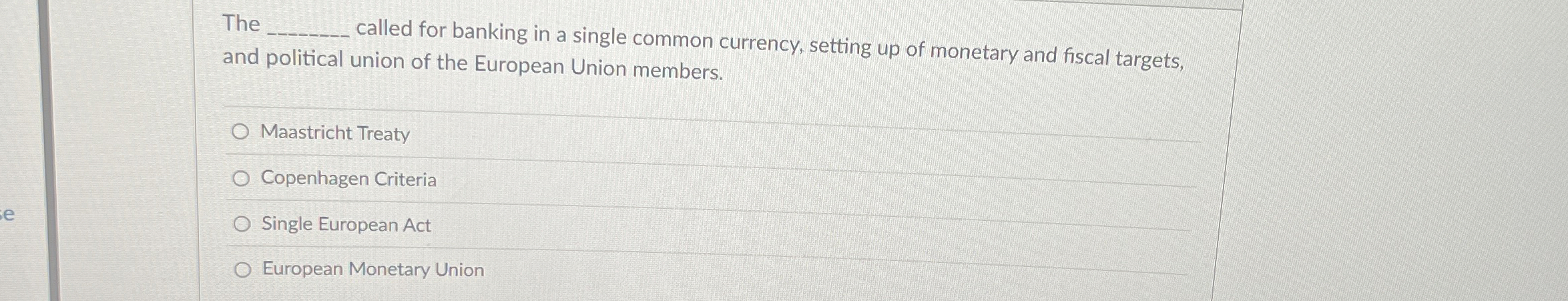  The q, called for banking in a single common currency, setting