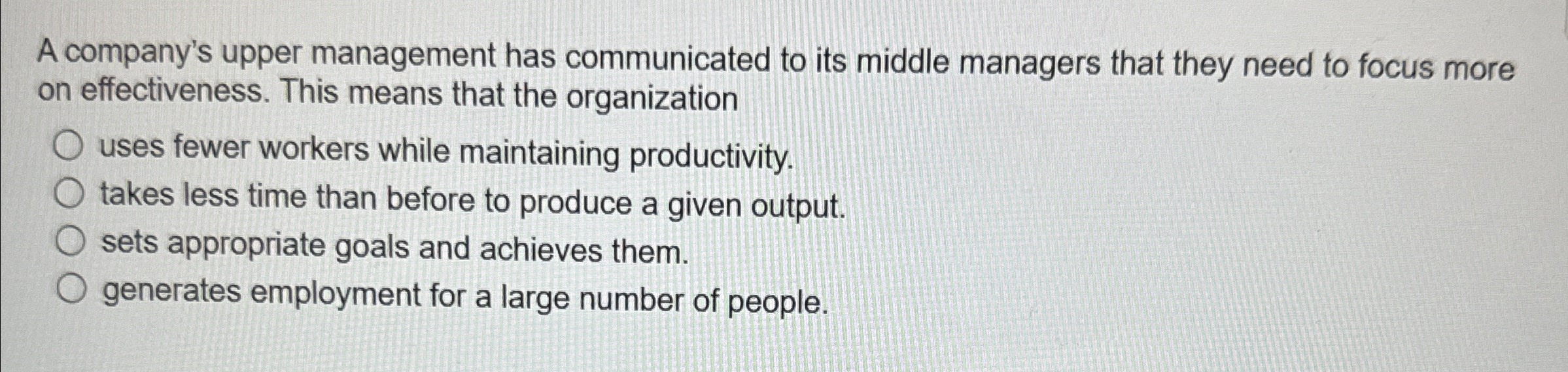  A company's upper management has communicated to its middle managers that