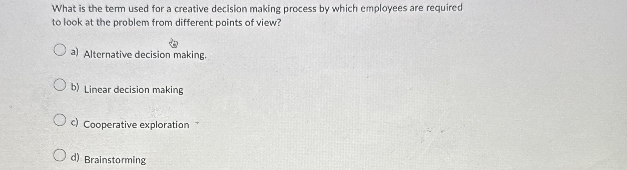  What is the term used for a creative decision making process