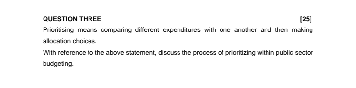  QUESTION THREE 25 Prioritising means comparing different expenditures with one another